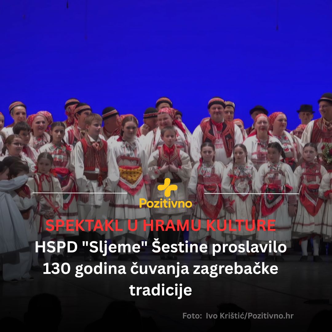 SPEKTAKL U HRAMU KULTURE: HSPD "Sljeme" Šestine proslavilo 130 godina čuvanja zagrebačke tradicije