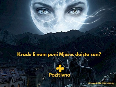 Krade li nam puni Mjesec doista san?
